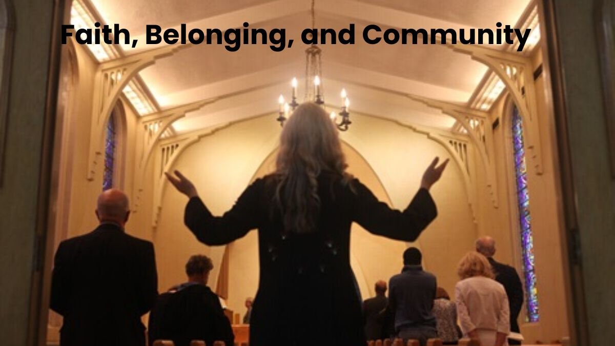 Faith, Belonging, and Community