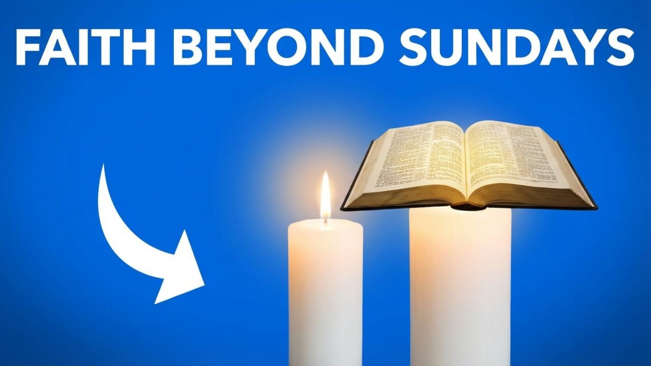 Why Faith Is More Than a Sunday Practice