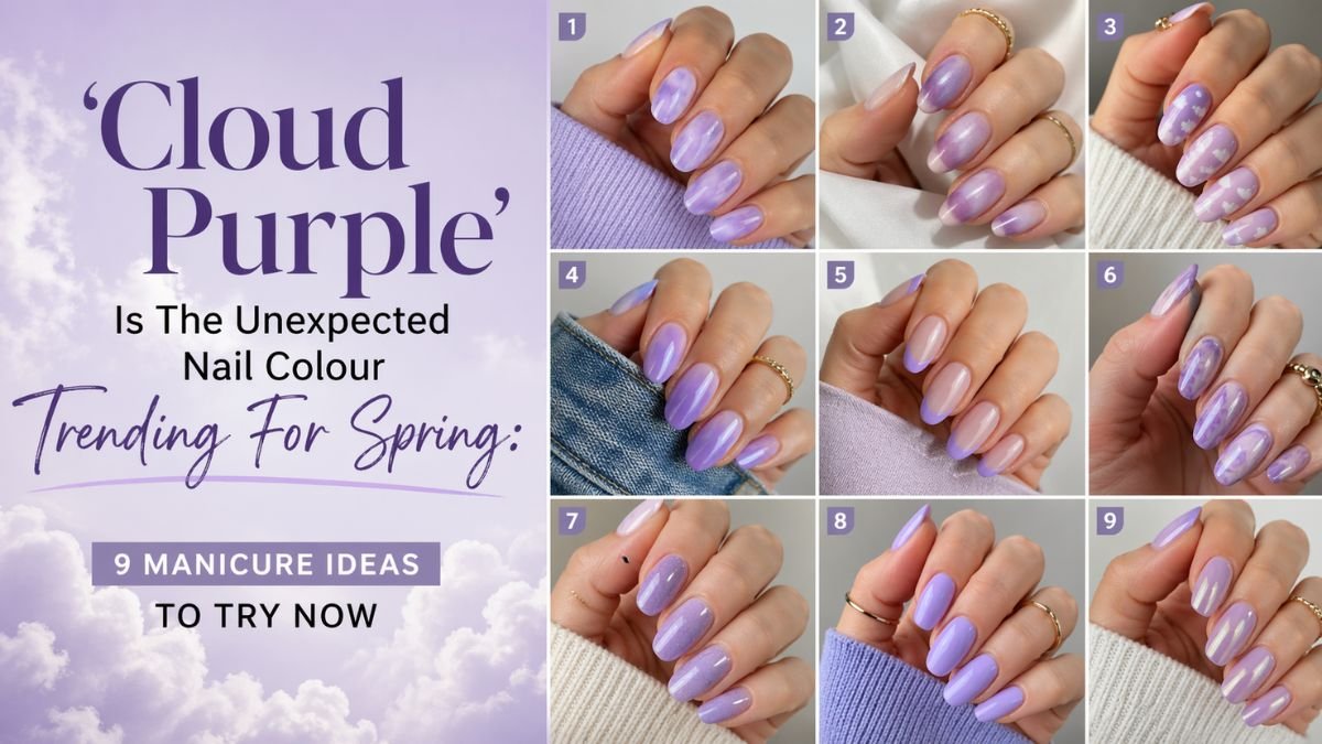 'Cloud Purple' Is The Unexpected Nail Colour Trending For Spring 9 Manicure Ideas To Try Now