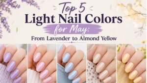 Top 5 Light Nail Colors for May: From Lavender to Almond Yellow